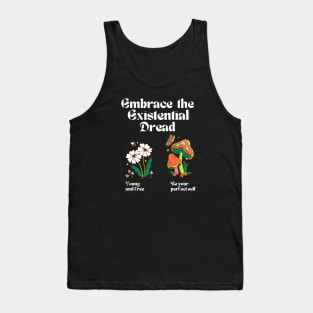 Embrace the Existential Dread Tank Top